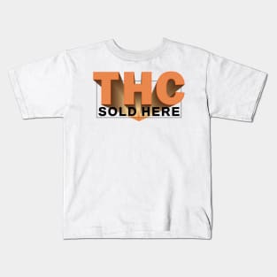 THC SOLD HERE _5 Kids T-Shirt